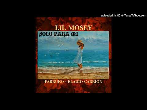 Lil Mosey Ft. Eladio Carrion & Farruko - Solo Para Mi (Remix)