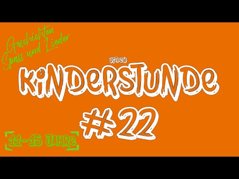 Kinderstunde #22 (11-15)