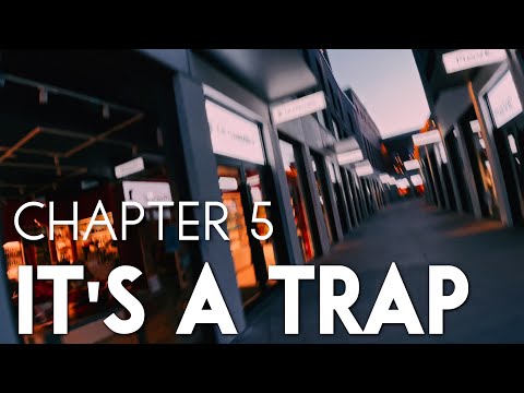 CHAPTER 5: It's A Trap