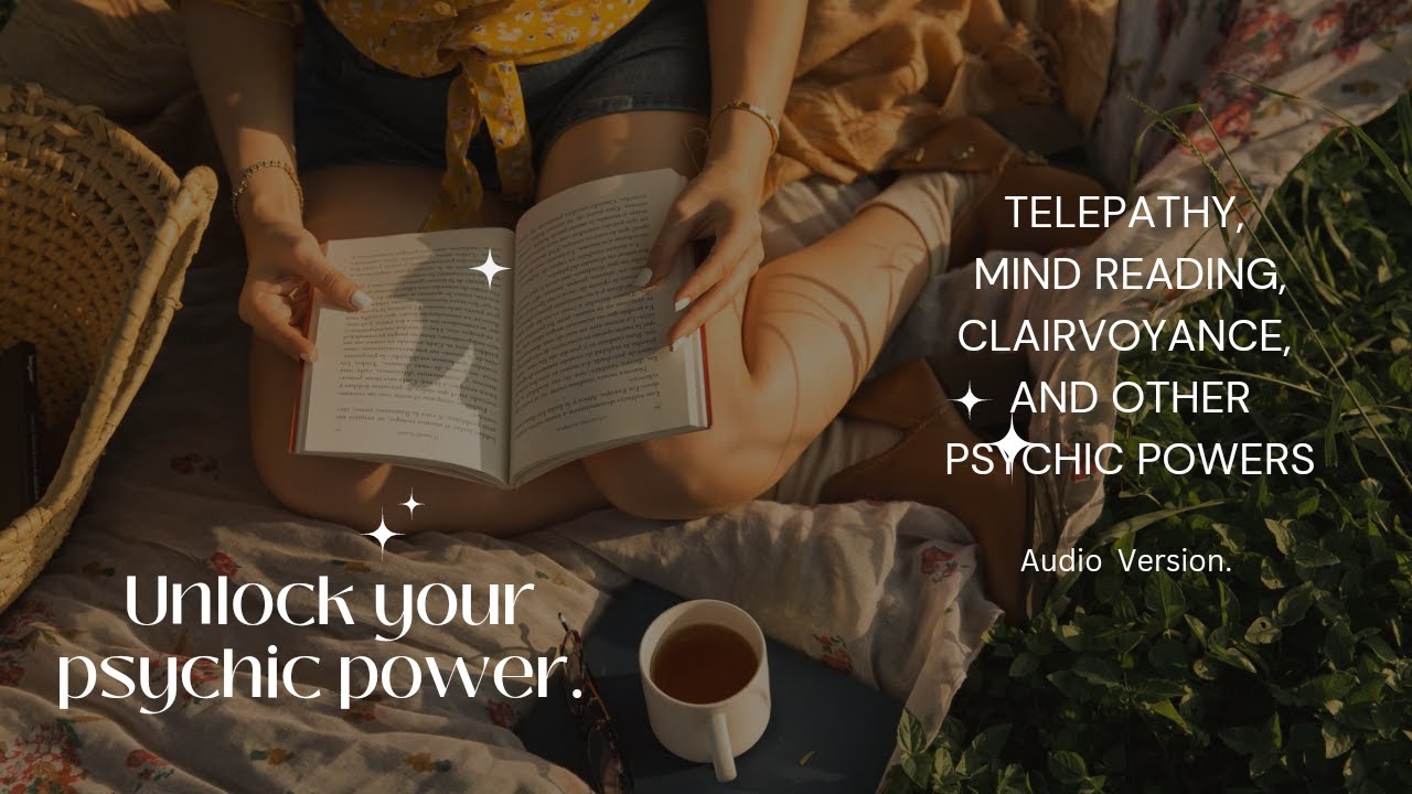 About Telepathy, Mind Reading,Clairvoyance, and Other Psychic Powers explained Part 1