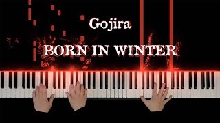 Gojira - Born in Winter - Piano Cover