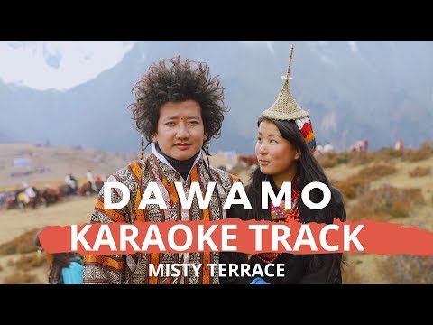 DAWAMO - Karaoke Track - Misty Terrace - New Bhutanese Song 2019