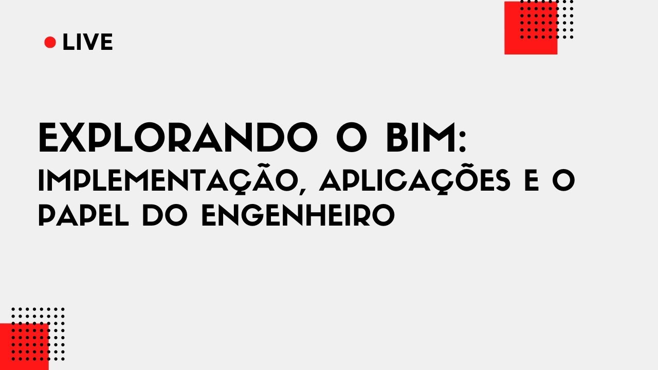 Explorando o BIM: Implementação, Aplicações e o Papel do Engenheiro