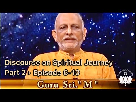 (Part 2/3) Full Discourse on Mystical Journey • Sri M
