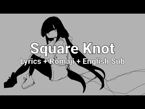 inabakumori - Square Knot (Lyrics + Romaji + English Sub.) / 稲葉曇『かたむすび』(歌詞＋ローマ字＋英語サブタイトル)