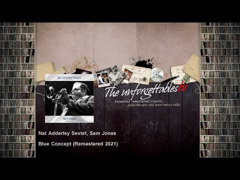 Nat Adderley Sextet, Sam Jones - Blue Concept - Remastered 2021