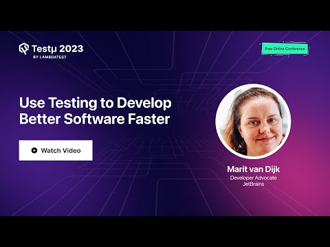 Use Testing to Develop Better Software Faster | Marit van Dijk | Testμ 2023 | TestMu AI