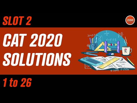 CAT 2020 Detailed Video Solutions | Quant Slot 2 | All Questions from 1 to 26 | Question and Answer