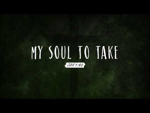 Jay 1:40 - My Soul To Take