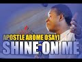 SHINE ON ME SONG OF ASCENT APOSTLE AROME OSAYI