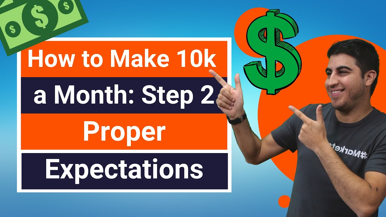 How to Make 10k a Month: Step 2 – Setting Proper Expectations