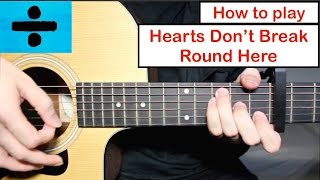 Hearts Don&#39;t Break Round Here - Ed Sheeran | Guitar Lesson (Tutorial) How to play Chords