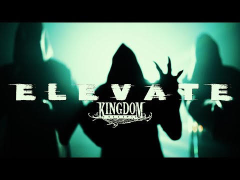 Kingdom Collapse - "ELEVATE" Official Video