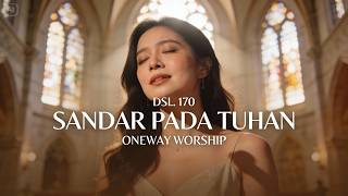 Download lagu Sandar Pada Tuhan (Dua Sahabat Lama) | DSL. 170 | OneWay Worship Lyric Video mp3 Download lagu Sandar Pada Tuhan (Dua Sahabat Lama) | DSL. 170 | OneWay Worship Lyric Video mp3