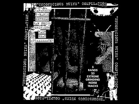 V/A Unconscious Ruins - MORE NOISE FOR LIFE -