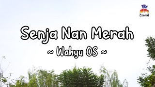 Download lagu Wahyu OS - Senja Nan Merah mp3