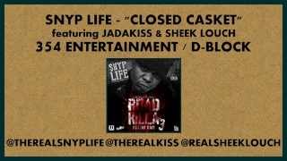 Snyp Life - Closed Casket feat. Jadakiss & Sheek Louch