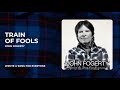 John Fogerty - Train of Fools from Wrote A Song For Everyone