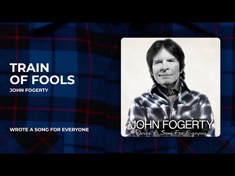 Train Of Fools - John Fogerty