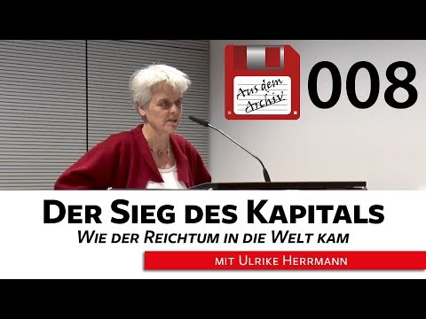 Wachstum, Geld und Krisen. Der Sieg des Kapitals - Ulrike Herrmann, 13.04.15 | AusdemArchiv (008)