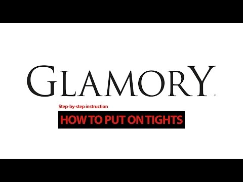 How to put on tights - step by step instruction - by Glamory