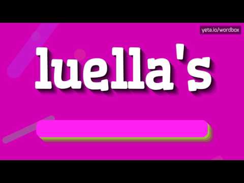 LUELLA'S - HOW TO PRONOUNCE IT!?