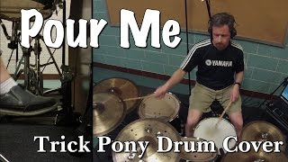 Trick Pony - Pour Me Drum Cover