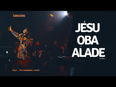 Jesu Oba Alade (Live) | EmmaOMG ft The OhEmGee Choir
