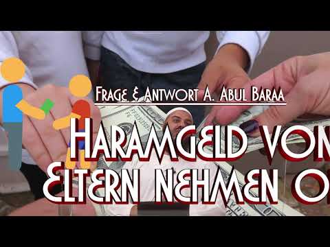 Ahmad Abul Baraa - HARAMGELD VON ELTERN NEHMEN OK ?
