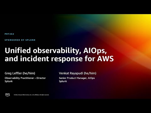 AWS re:Invent 2022 - Unified observability, AIOps, and incident response for AWS (PRT262)