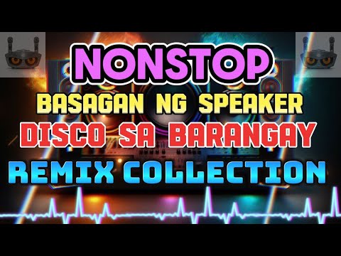 [TRENDING] NONSTOP BASAGAN NG SPEAKER DISCO REMIX COLLECTION 2024