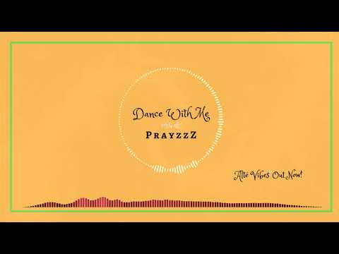 PrayzzZ - Dance With Me (Official AudioVisual)