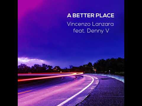 Vincenzo Lanzara  - A Better Place feat  Denny V Organpella