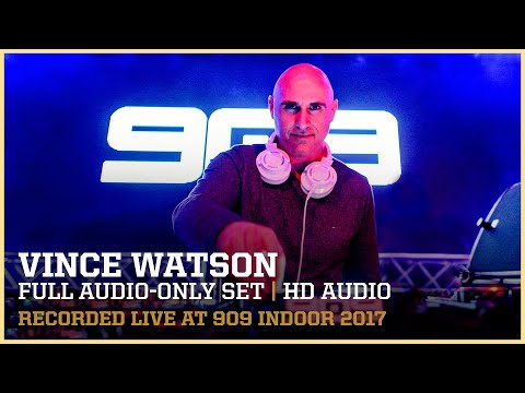 VINCE WATSON ▪ FULL SET at 909 INDOOR 2017 | remastered audio