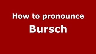 How to pronounce Bursch