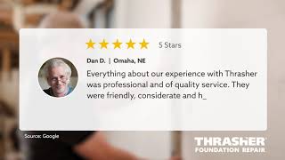 5 Star Review Omaha NE Dan D. | Thrasher Foundation Repair