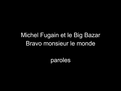 Michal Fugain et le Big Bazar-Bravo monsieur le monde-paroles