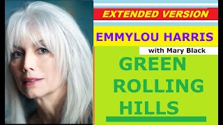 ♥ Emmylou Harris - GREEN ROLLING HILLS (w. Mary Black, extended version)