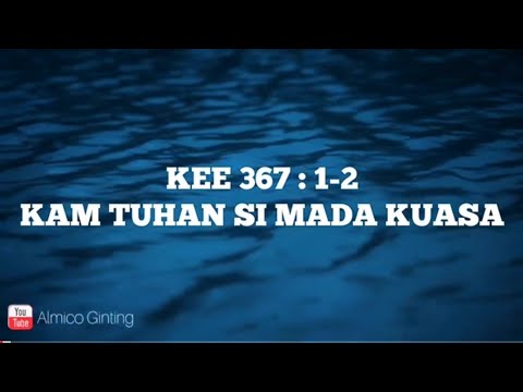 KEE GBKP 367 : 1 - 2 " KAM TUHAN SI MADA KUASA " ( KARAOKE + LIRIK (