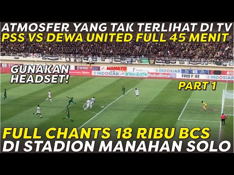 YANG TAK TERLIHAT DI TV ‼ FULL CHANTS 18 RIBU BCS HITAMKAN MANAHAN SOLO DUKUNG PSS VS DEWA UNITED