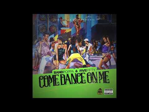 BandPoppa ft. FiveFifty - Come Dance On Me