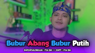 Download lagu BUBUR ABANG BUBUR PUTIH (ITA DK) || COVER A.SEPTIAN PRATAMA || VIRAL TIKTOK TARLING mp3