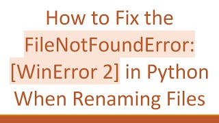 Download the video "How to Fix the FileNotFoundError: [WinError 2] in Python When Renaming Files"