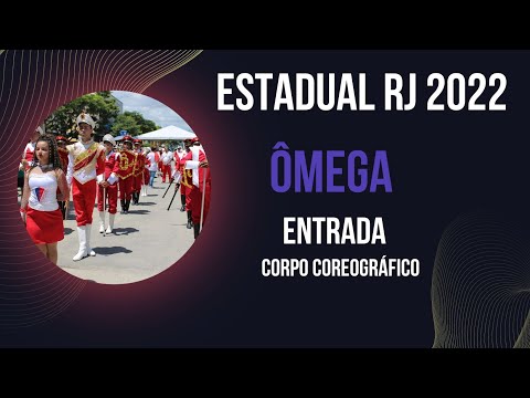Banda ÔMEGA - Entrada Corpor Coreográfico / Estadual RJ 2022