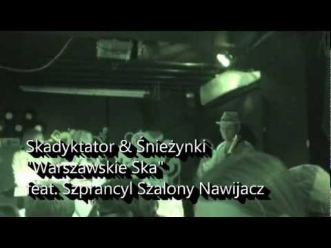 Skadyktator & Śnieżynki feat. Szprancyl Szalony Nawijacz - "Warszawskie Ska"