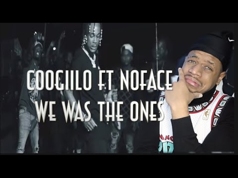 Coogiilo Feat. NoFace MudBabee - We Was The Ones REACTION