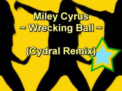 Miley Cyrus - Wrecking Ball (Cydral Remix)