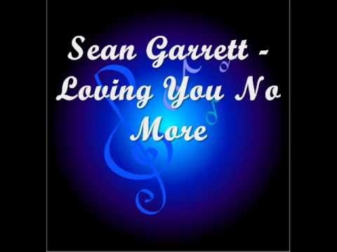 Sean Garrett - Loving You No More