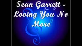 Sean Garrett - Loving You No More