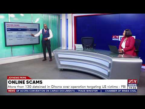 Online Scams: FBI Says 130+ Detained in Ghana Over US-Targeted Fraud Operation | Joy News Prime